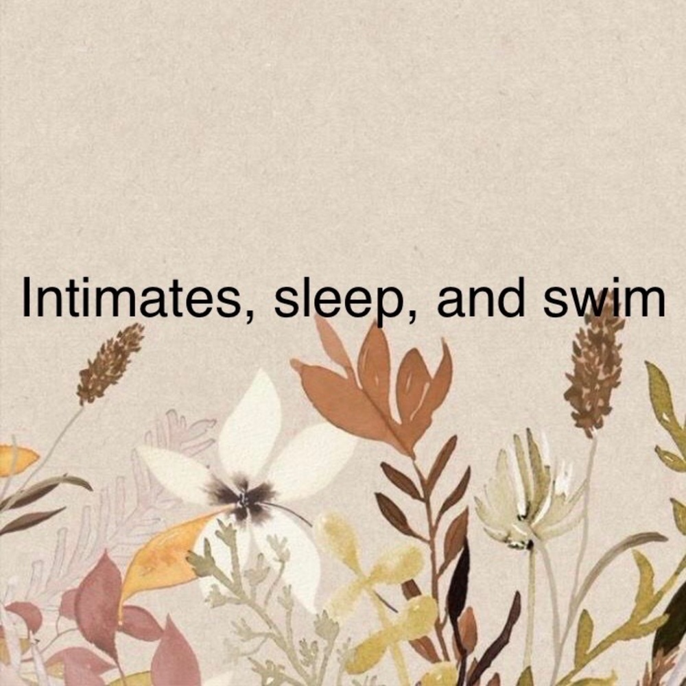 Intimates, sleep, and swim
